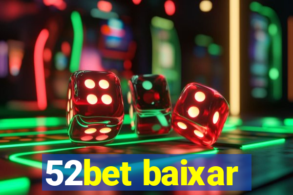 52bet baixar